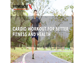Cardio Workout for Better Fitness and Health