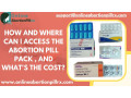 how-and-where-can-i-access-the-abortion-pill-pack-and-whats-the-cost-small-0